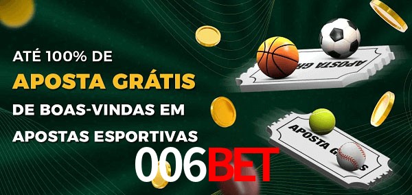 006Bet Ate 100% de Aposta Gratis